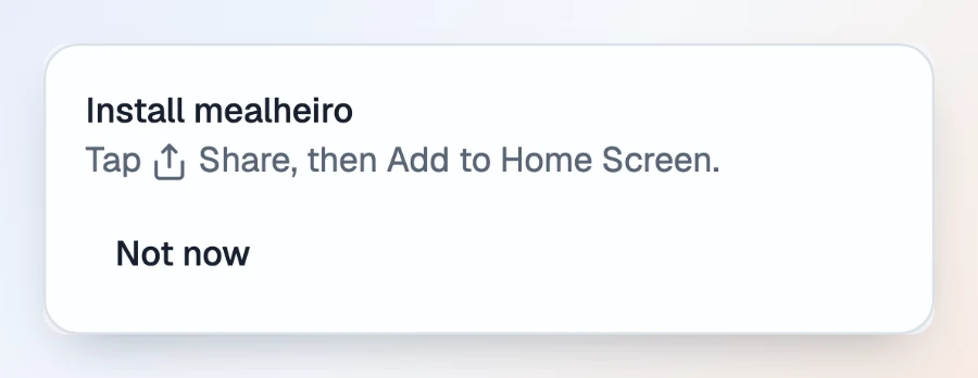 The "Install mealheiro" card on iPhone: "Tap Share, then Add to Home Screen.", with a "Not now" button