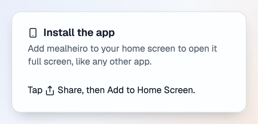 The "Install the app" card in Settings on iPhone: "Add mealheiro to your home screen to open it full screen, like any other app.", followed by "Tap Share, then Add to Home Screen."